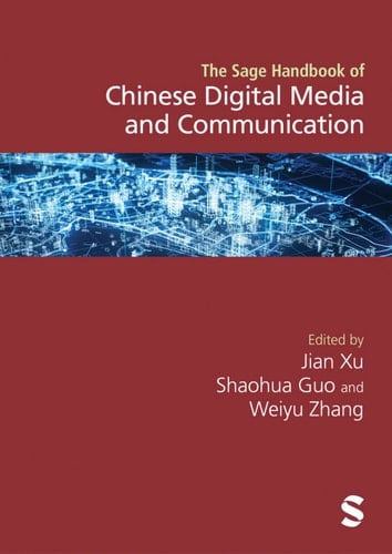 The Sage Handbook of Chinese Digital Media and Communication