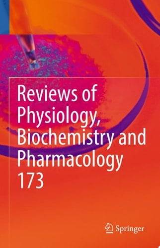 Reviews of Physiology, Biochemistry and Pharmacology, Vol. 173
