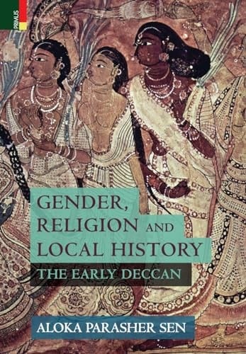 Gender, Religion and Local History The Early Deccan