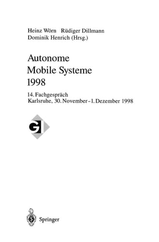 Autonome Mobile Systeme 1998 14. Fachgespräch Karlsruhe, 30. November-1. Dezember 1998