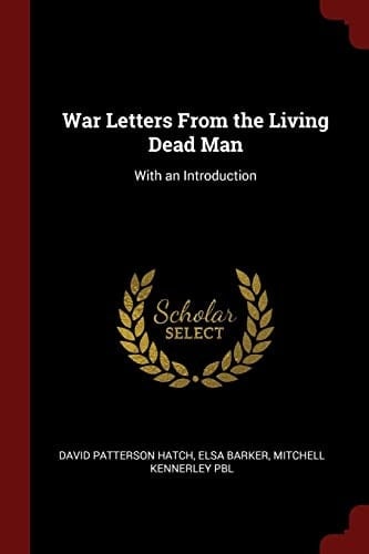 War Letters from the Living Dead Man With an Introduction