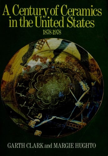 A Century of Ceramics in the United States 1879-1979