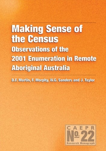 Making Sense of the Census Observations of the 2001 Enumeration in Remote Aboriginal Australia