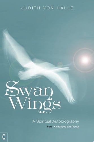 Swan Wings A Spiritual Autobiography – Part I: Childhood and Youth