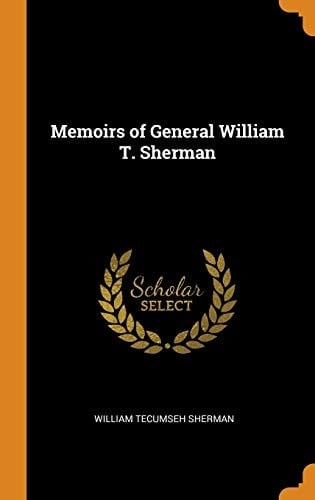 Memoirs of General William T. Sherman