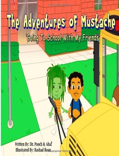 The Adventures of Mustache Going to School with My Friends