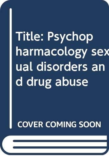Psychopharmacology, Sexual Disorders and Drug Abuse Proceedings of the Symposia Held at the VIIIth Congress of the Collegium Internationale Neuro-psycho-pharmacologicum, Copenhagen, August 14-17, 1972