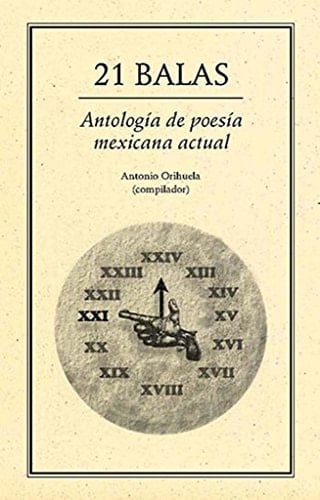 21 balas antología de poesía mexicana actual