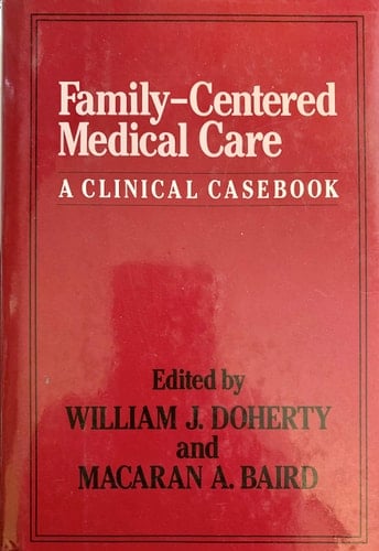 Family-Centered Medical Care A Clinical Casebook