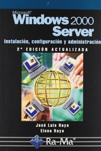 Windows 200 Server Instalación, Configuración y Administración