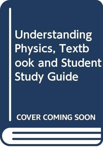 Understanding Physics, Textbook and Student Study Guide