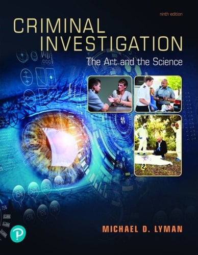 Criminal Investigation: The Art and the Science (Pearson+)