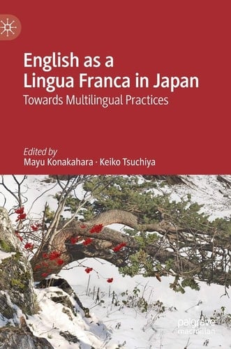 English as a Lingua Franca in Japan Towards Multilingual Practices