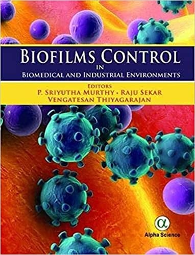 Biofilms Control Biomedical and Industrial Environments