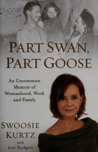 Part Swan, Part Goose An Uncommon Memoir of Womanhood, Work, and Family