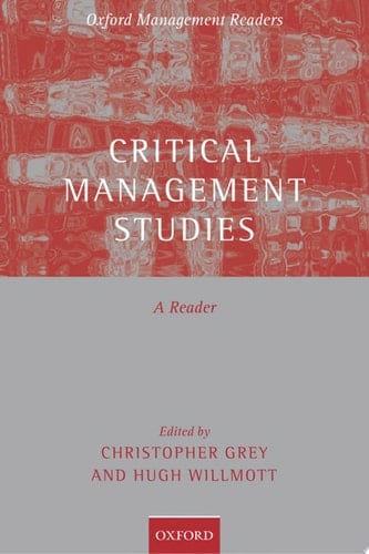 Critical Management Studies: A Reader (Oxford Management Readers)