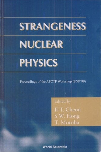 Strangeness Nuclear Physics Proceedings of the APCTP Workshop (SNP'99), Seoul National University, Seoul, Korea, 19-22 February 1999