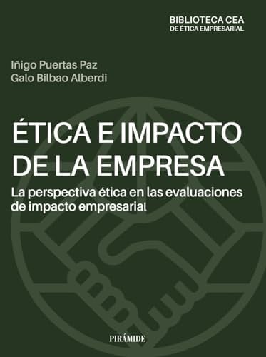 Ética e impacto de la empresa La perspectiva ética en las evaluaciones de impacto empresarial