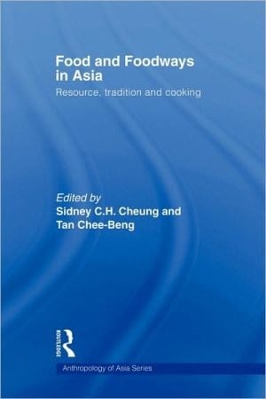 Food and Foodways in Asia Resource, Tradition and Cooking