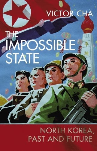 The Impossible State North Korea, Past and Future