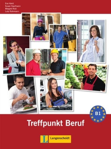 Berliner Platz - neu Treffpunkt Beruf : Deutsch für den Beruf ; B1 / von Eva Harst .... 3. Zusatzkomponenten. ...
