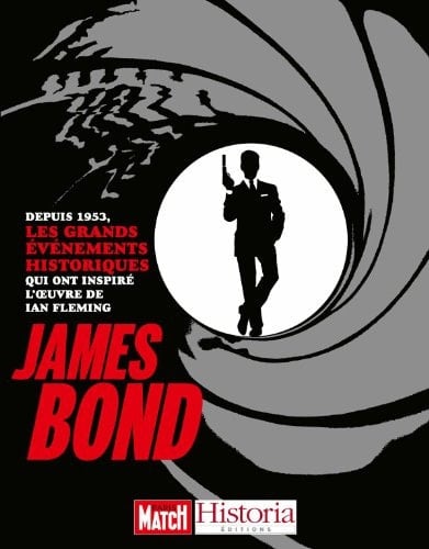James Bond Depuis 1953, les grands événements historiques qui ont inspiré l'oeuvre de Ian Fleming