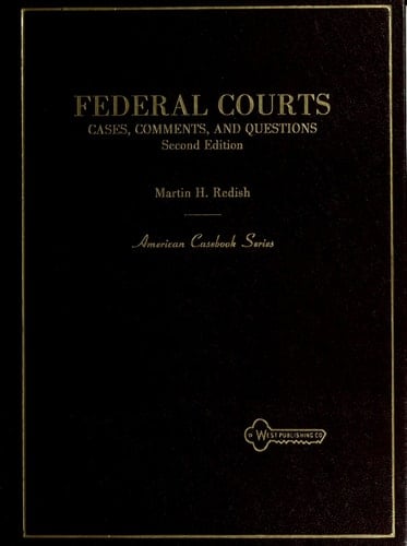Federal Courts: Cases, Comments, and Questions (American Casebook Series)
