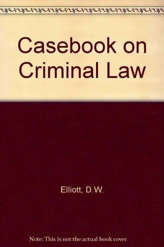 A Casebook on Criminal Law