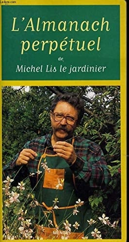 L'Almanach perpétuel de Michel Lis le jardinier