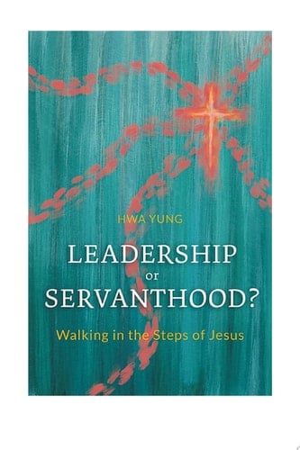 Leadership or Servanthood? Walking in the Steps of Jesus