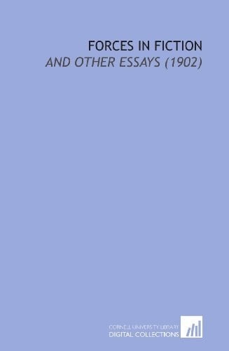 Forces in Fiction: And Other Essays (1902)