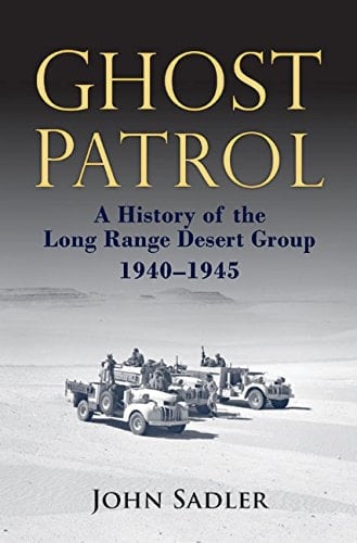 Ghost Patrol A History of the Long Range Desert Group, 1940-1945