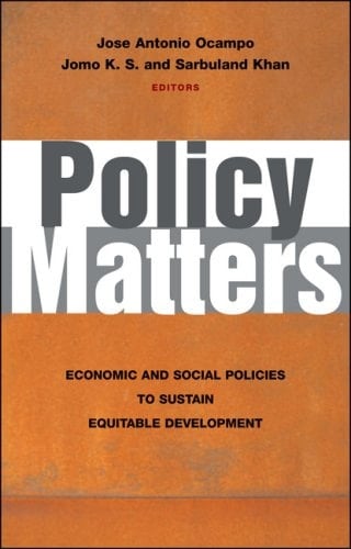 Policy Matters: Economic and Social Policies to Sustain Equitable Development