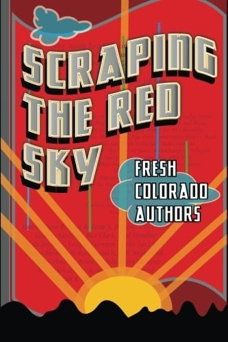 Scraping the Red Sky Fresh Colorado Authors
