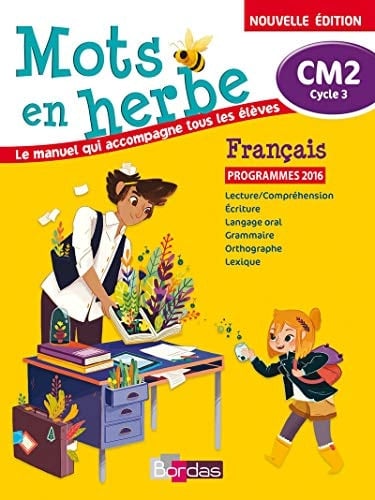 Français CM2 Cycle 3 Mots en herbe Le manuel qui accompagne tous les élèves