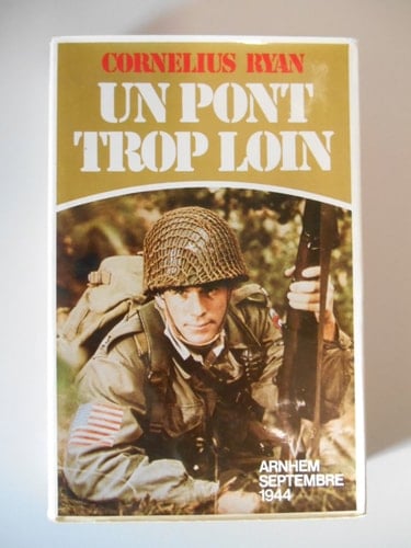 Un Pont trop loin Arnhem, septembre 1944