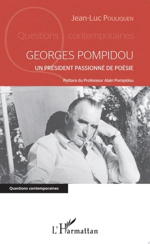 Georges Pompidou Un président passionné de poésie - Préface du Professeur Alain Pompidou