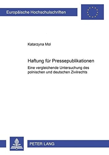 Haftung für Pressepublikationen eine vergleichende Untersuchung des polnischen und deutschen Zivilrechts