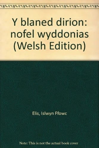 Y blaned dirion: nofel wyddonias (Welsh Edition)