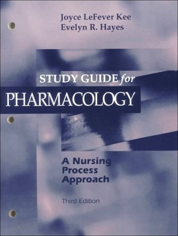 Study Guide to accompany Pharmacology: A Nursing Process Approach