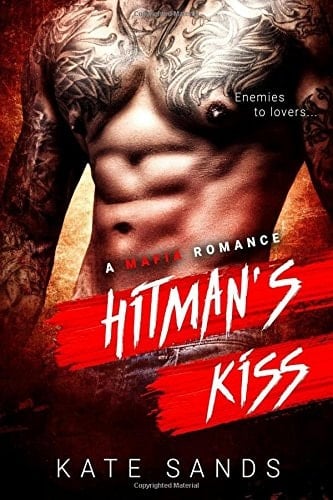 Hitman's Kiss - a Mafia Bad Boy Romance Enemies to Friends