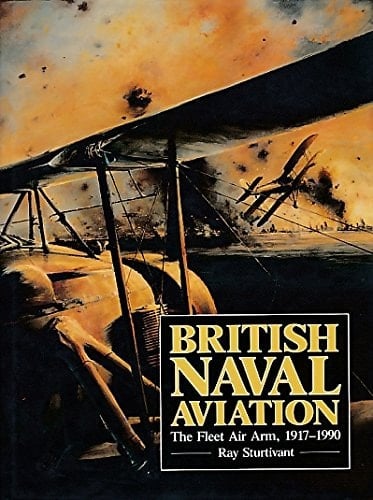 British Naval Aviation: The Fleet Air Arm, 1917-1990
