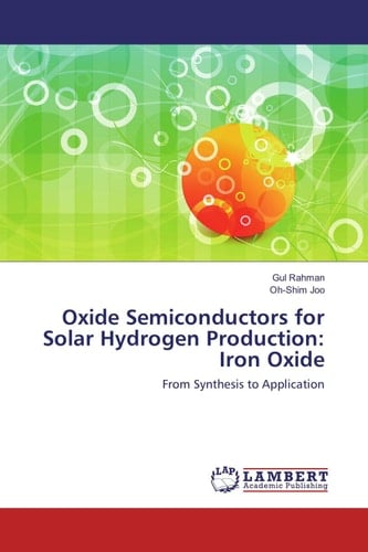 Oxide Semiconductors for Solar Hydrogen Production: Iron Oxide From Synthesis to Application