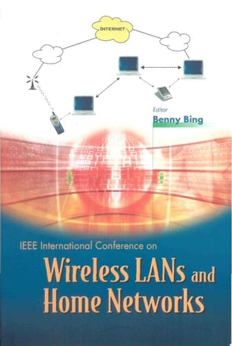 Wireless LANs and Home Networks Connecting Offices and Homes : Proceedings of the International Conference on Wireless LANs and Home Networks : Singapore, 5-7 December 2001