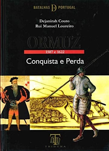 Ormuz, 1507 e 1622 conquista e perda
