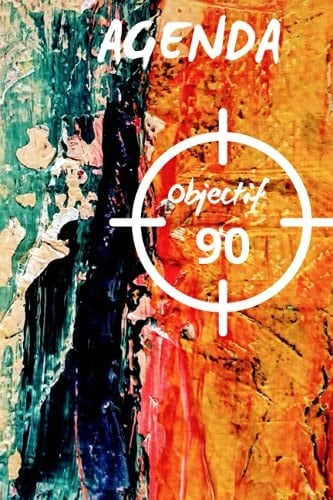 AGENDA: Objectif 90 jours (French Edition)