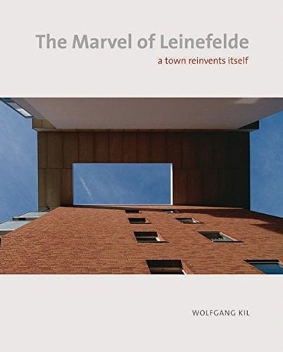 The Marvel of Leinefelde A Town Reinvents Itself