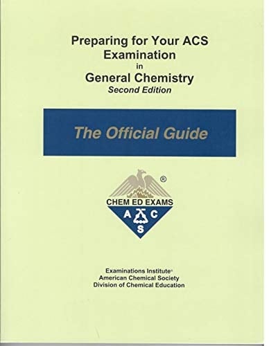 Preparing for Your ACS Examination in General Chemistry The Official Guide