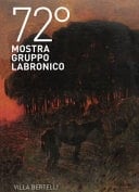 72a mostra Gruppo Labronico. Villa Bertelli. Ediz. illustrata
