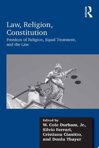 Law, Religion, Constitution Freedom of Religion, Equal Treatment, and the Law